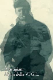 I Partigiani Alpini della VI G.L.