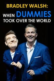Bradley Walsh: When Dummies Took Over the World