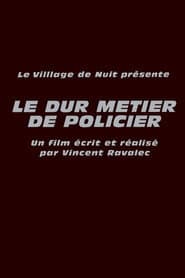 Le Dur Métier de policier