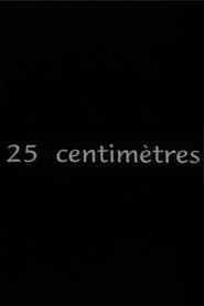 25 Centimètres