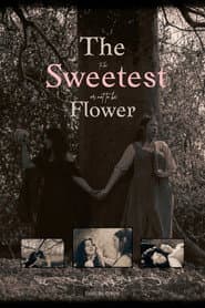 The Sweetest Flower