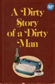A Dirty Story of A Dirty Man