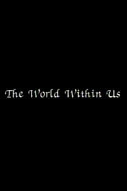 The World Within Us