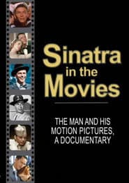 Sinatra in the Movies: The Man and His Motion Pictures