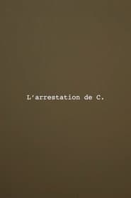 The Arrest of C.