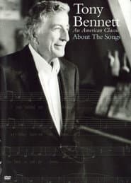 Tony Bennett: An American Classic About the Songs