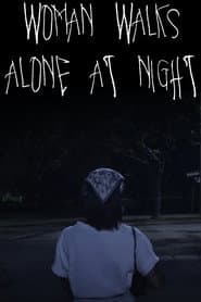 WOMAN WALKS ALONE AT NIGHT