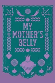 My Mother's Belly