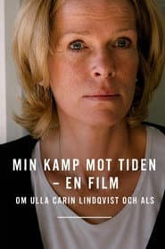 Min kamp mot tiden - En film om Ulla Carin Lindqvist och ALS
