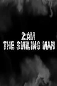 2AM: The Smiling Man