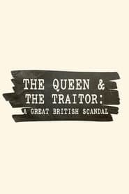 The Queen and the Traitor: A Great British Scandal