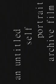 an untitled self portrait archive film