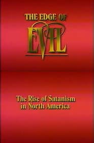 The Edge of Evil: The Rise of Satanism in North America