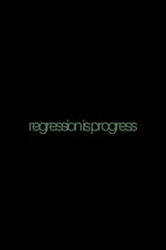 Regression is Progress