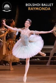 Bolshoi Ballet: Raymonda