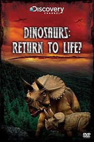 Dinosaurs: Return to Life?