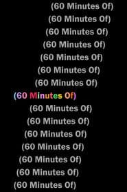 (60 Minutes Of)