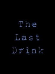 The Last Drink