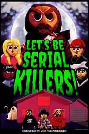Let's Be Serial Killers!