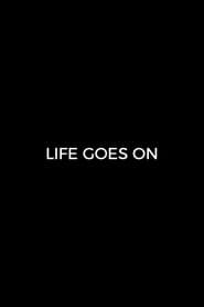 Life Goes On