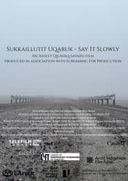 Sukkaillutit Uqaruk (Say It Slowly)