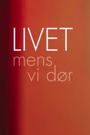 Livet mens vi dør