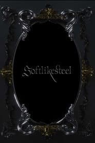Soft Like Steel