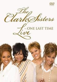 The Clark Sisters: Live - One Last Time