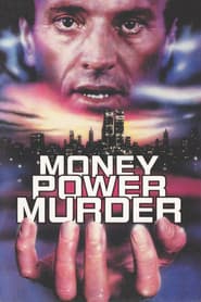 Money, Power, Murder.