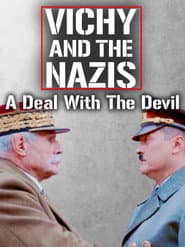 Vichy and the Nazis: A Deal with the Devil