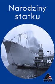 Birth of a Ship