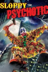 Sloppy the Psychotic