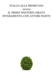 STALLO ALLA MESSICANA ovvero IL PRIMO WESTERN GIRATO INTERAMENTE CON ATTORI PIANTE