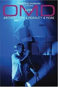 Orchestral Manoeuvres in the Dark - Live Architecture & Morality and More