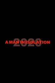 A Man in Isolation: 2020