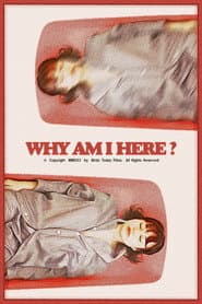 Why Am I Here?