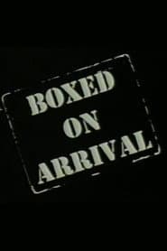 Boxed on Arrival