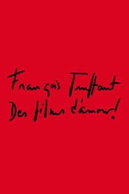 François Truffaut: Des films d'amour !