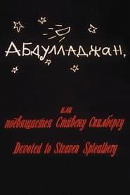 Abdulladzhan, or Dedicated to Steven Spielberg