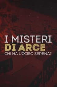 I Misteri Di Arce: Chi Ha Ucciso Serena?