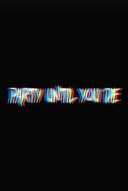Party Until You Die