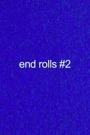 End Rolls #2