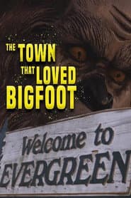 The Town That Loved Bigfoot