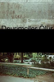 Devrimciler Ölür Devrimler Yaşar