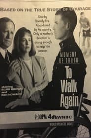 Moment of Truth: To Walk Again