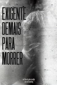 Exigente Demais Para Morrer