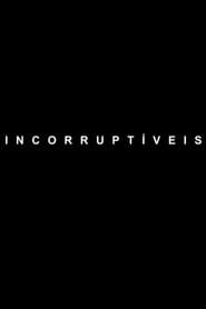 Incorruptible
