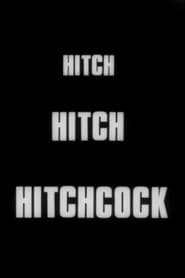 Hitch... Hitch... Hitchcock