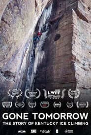 Gone Tomorrow: The Story of Kentucky Ice Climbing