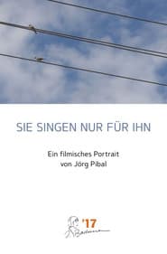 Sie singen nur für ihn